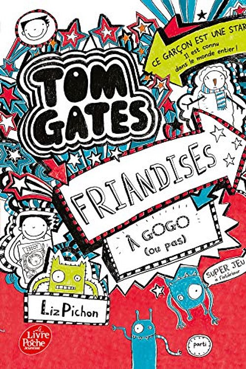 Cover Art for 9782017119197, Tom Gates - Tome 6: Friandises à gogo (ou pas) by Liz Pichon