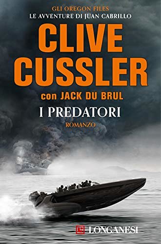 Cover Art for B07RMZL9H4, I predatori: Oregon Files - Le avventure del capitano Juan Cabrillo (Gli Oregon Files) (Italian Edition) by Du Brul, Jack