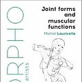 Cover Art for 9781681985404, Morpho: Joint Forms and Muscular Functions: Anatomy for Artists by Michel Lauricella