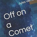 Cover Art for 9781072873167, Off on a Comet by Jules Verne