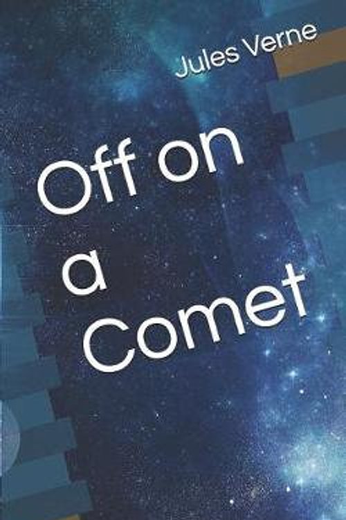 Cover Art for 9781072873167, Off on a Comet by Jules Verne