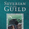 Cover Art for 9780575081307, Severian of the Guild: With Shadow of the Torturer AND Claw of the Conciliator AND Sword of the Lictor AND Citadel of the Autarch by Gene Wolfe