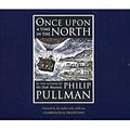 Cover Art for 9781846577093, Once Upon a Time in the North by Philip Pullman