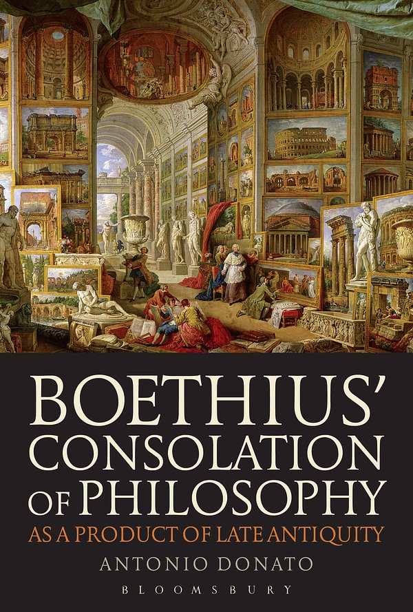 Cover Art for 9781780934624, Boethius Consolation of Philosophy as a Product of Late Antiquity by Antonio Donato