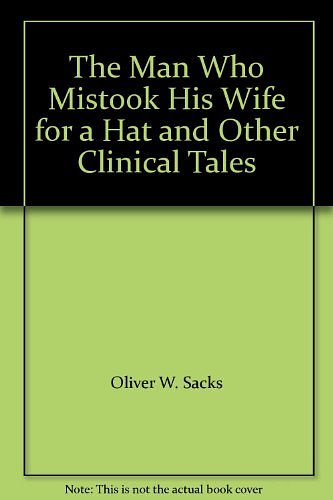 Cover Art for 9780804511759, The Man Who Mistook His Wife for a Hat (Sac 1175) by Oliver W. Sacks