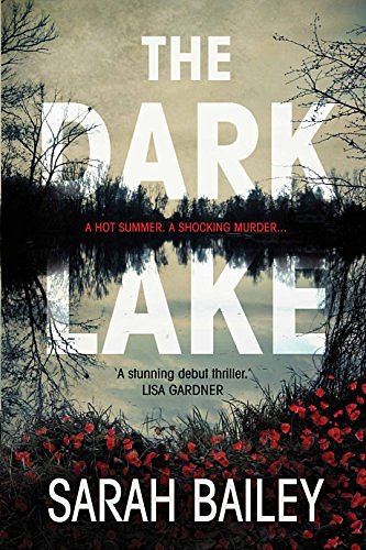 Cover Art for 9781786493545, The Dark Lake by Sarah Bailey