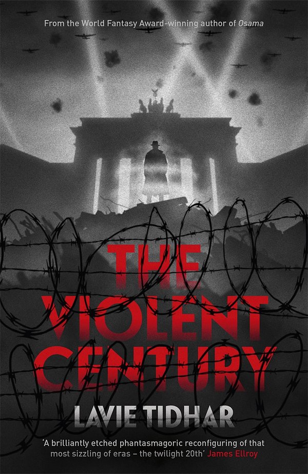 Cover Art for 9781444762877, The Violent Century by Tidhar, Lavie