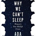 Cover Art for 9780802147851, Why We Can't Sleep by Ada Calhoun