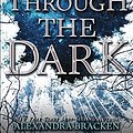 Cover Art for 9781484756874, Through the Dark by Alexandra Bracken