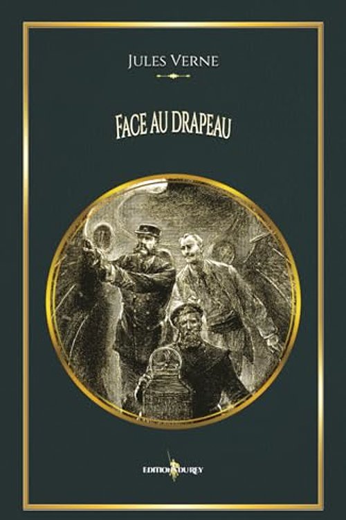 Cover Art for 9782384052332, Face au drapeau: - Edition illustrée par 42 gravures (French Edition) by Jules Verne