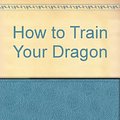 Cover Art for 9781408301289, How to Train Your Dragon by Cressida Cowell