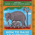 Cover Art for 9780593310953, How to Raise an Elephant by Alexander McCall Smith