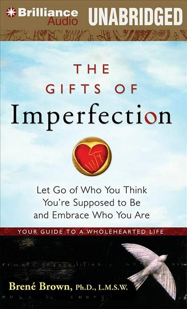 Cover Art for 9781455883547, The Gifts of Imperfection: Let Go of Who You Think You’re Supposed to Be and Embrace Who You Are by Brene Brown