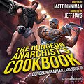 Cover Art for B094XS3XM9, The Dungeon Anarchist's Cookbook by Matt Dinniman