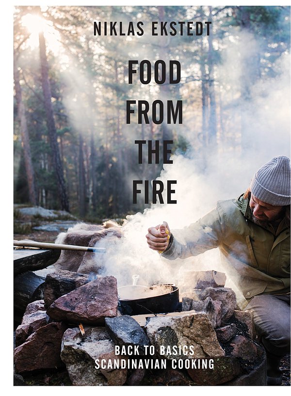 Cover Art for 9781910904343, Food from the FireBack to Basics Scandinavian Cooking by Niklas Ekstedt