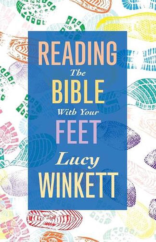 Cover Art for 9781786223302, Reading the Bible with your Feet by Lucy Winkett