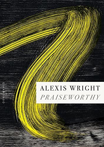 Cover Art for B0BZRTYTKM, Praiseworthy by Alexis Wright