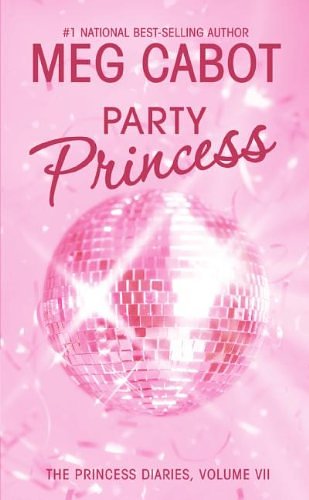 Cover Art for 9780060724559, Princess Diaries, Volume VII: Party Princess, The (Princess Diaries (Quality)) by Meg Cabot