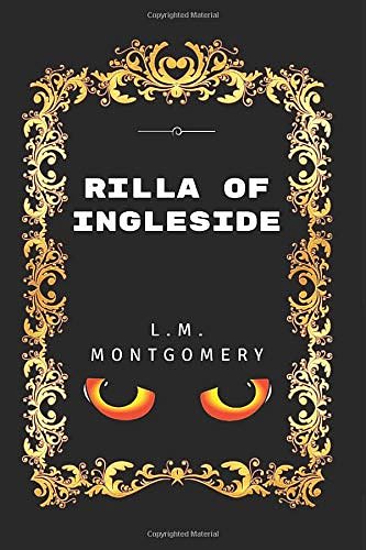 Cover Art for 9781520883281, Rilla Of Ingleside: By Lucy Maud Montgomery - Illustrated by Lucy Maud Montgomery