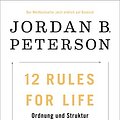 Cover Art for 9783442315147, 12 Rules For Life: Ordnung und Struktur in einer chaotischen Welt - Dieses Buch verändert Ihr Leben! by Jordan B. Peterson