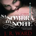 Cover Art for 9789897414503, Na Sombra da Noite by J.r. Ward