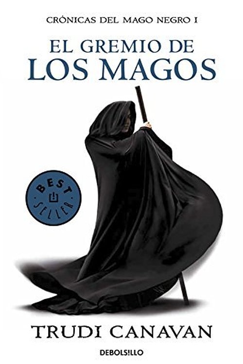 Cover Art for 9788499891149, Crónicas del mago negro 1. El gremio de los magos by Trudi Canavan