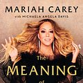 Cover Art for 9781529038965, The Meaning of Mariah Carey by Mariah Carey