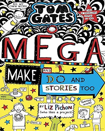 Cover Art for 9789352759187, Tom Gates #16: Mega Make And Do And Stories Too! by Liz Pichon