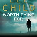 Cover Art for 9780593065662, Worth Dying For: (Jack Reacher 15) by Lee Child