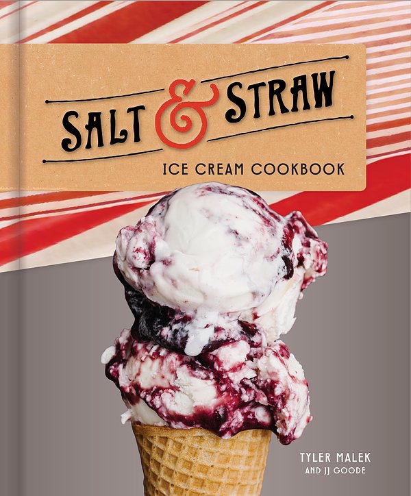 Cover Art for 9781524760151, The Salt & Straw Ice Cream Cookbook by Tyler Malek