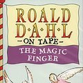 Cover Art for 9780411400378, The Magic Finger: Unabridged by Roald Dahl