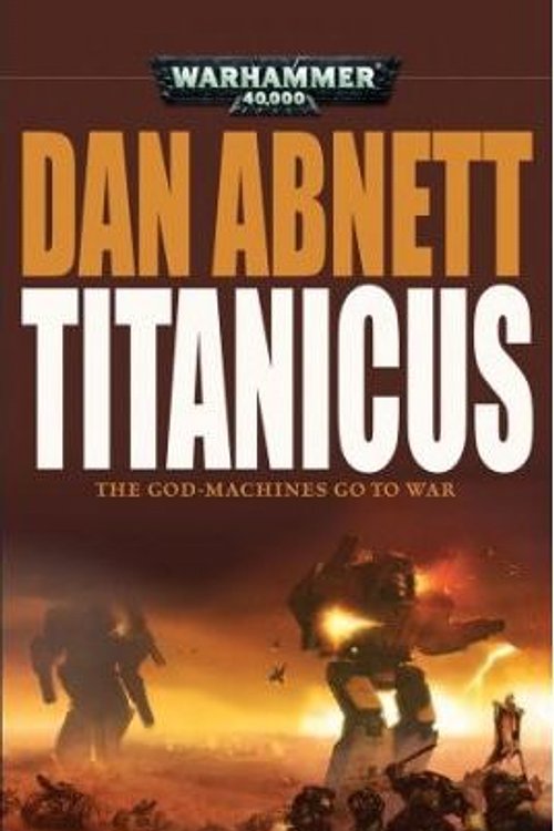 Cover Art for 9781844167852, Titanicus (Warhammer 40,000 Novels) by Dan Abnett