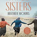 Cover Art for 9781250276896, Three Sisters: A Novel by Heather Morris