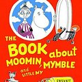 Cover Art for 9781897299951, The Book About Moomin, Mymble, and Little My by Tove Jansson