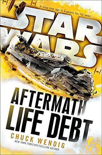 Cover Art for B018FHCPUW, Star Wars: Aftermath: Life Debt by Chuck Wendig