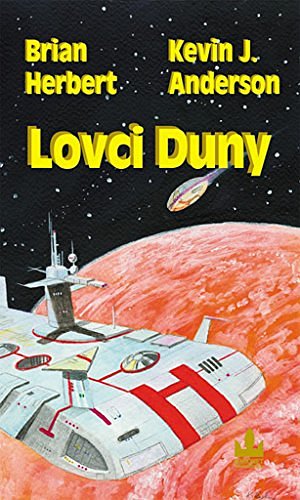 Cover Art for 9788073840006, Herbert Brian, Anderson Kevin J.: Lovci Duny by Brain and Anderson, Kevin J. Herbet