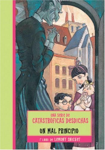 Cover Art for 9780307209344, UN MAL PRINCIPIO (Series Of Unfortunate Events) (Spanish Edition) by Lemony Snicket