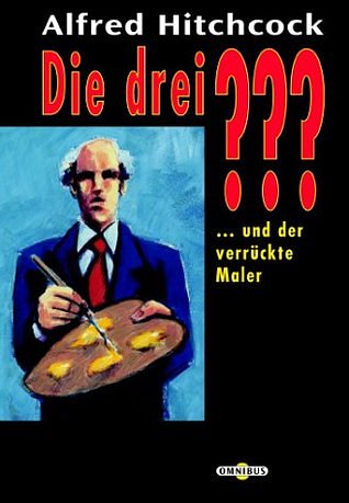 Die drei ??? und der verrückte Maler