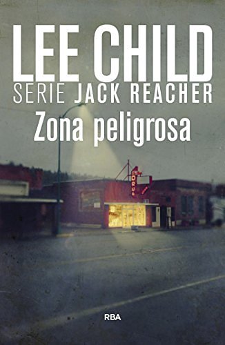 Cover Art for B00UV7WUUU, Zona peligrosa. by Lee Child