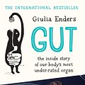 Cover Art for 9781911344773, Gut: the inside story of our body’s most under-rated organ by Giulia Enders