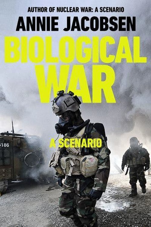 Cover Art for 9781911742029, Biological War: A Scenario by Annie Jacobsen