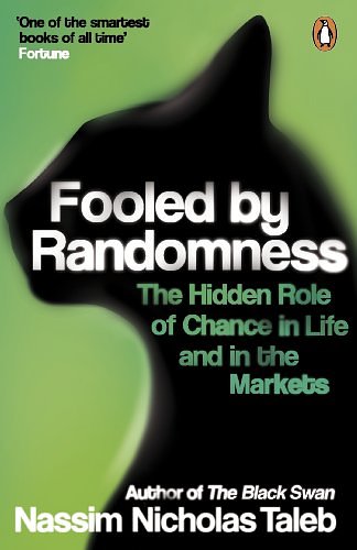 Cover Art for B002RI9BH6, Fooled by Randomness: The Hidden Role of Chance in Life and in the Markets by Nassim Taleb