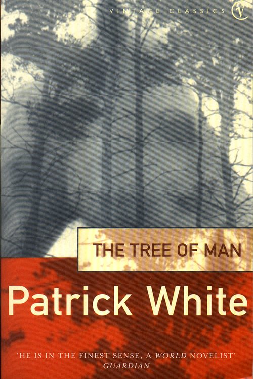 Cover Art for 9780099324515, The Tree Of Man by Patrick White