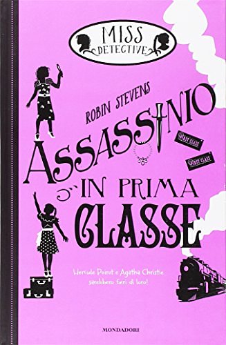 Cover Art for 9788804674320, Assassinio in prima classe. Miss Detective: 3 by Robin Stevens