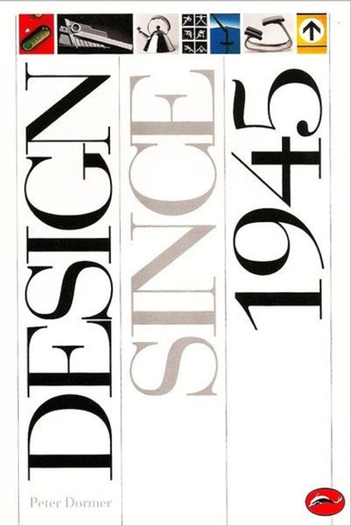 Cover Art for 9780500202616, Design Since 1945 by Peter Dormer