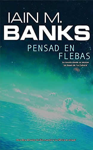 Cover Art for 9788498002997, Pensad En Flebas / Consider Phlebas by Iain Banks