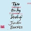 Cover Art for 9781510098497, The Only Story by Julian Barnes