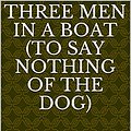 Cover Art for B083V229FF, Three Men in a Boat (To Say Nothing of the Dog) by Jerome K. (Jerome Klapka) Jerome