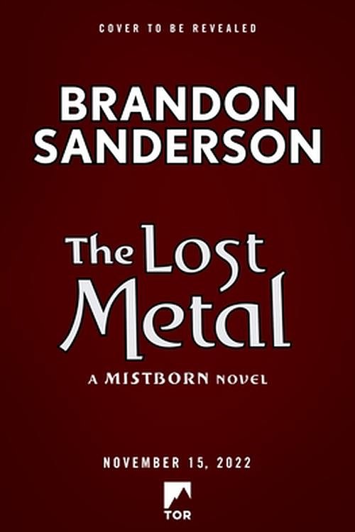 Cover Art for 9781250880963, The Lost Metal: A Mistborn Novel by Brandon Sanderson