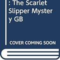 Cover Art for 9780448195322, The Scarlet Slipper Mystery by Carolyn Keene